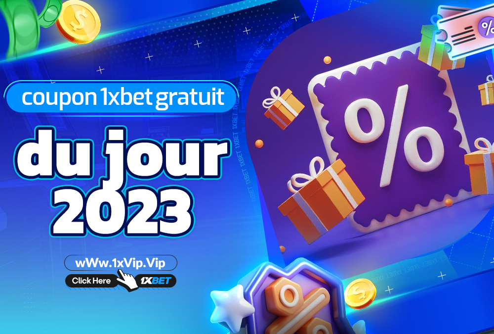 coupon 1xbet gratuit du jour 2023